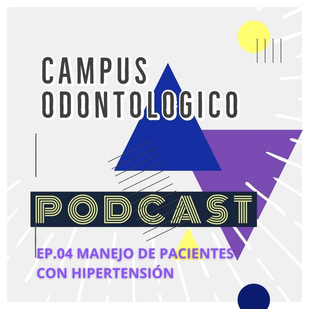 Podcast Ep 04 Manejo Odontológico de Pacientes con Hipertensión